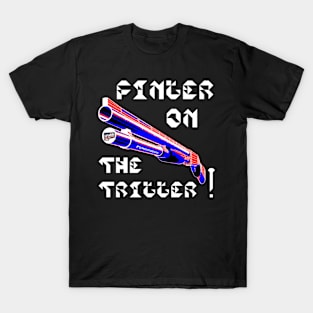 Finger On The Trigger, v. White Text T-Shirt